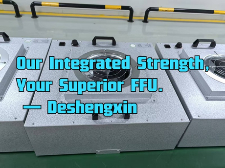 Our Integrated Strength, Your Superior FFU. — Deshengxin.jpg
