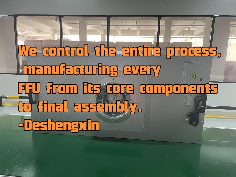 We control the entire process, manufacturing every FFU from its core components to final assembly.-Deshengxin.jpg