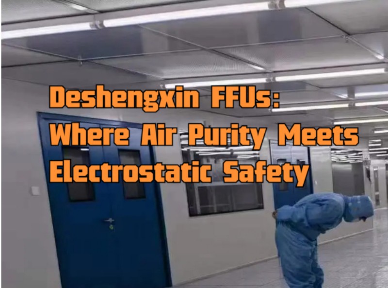 Anti-Static FFU Manufacturers | Custom Cleanroom Solutions 